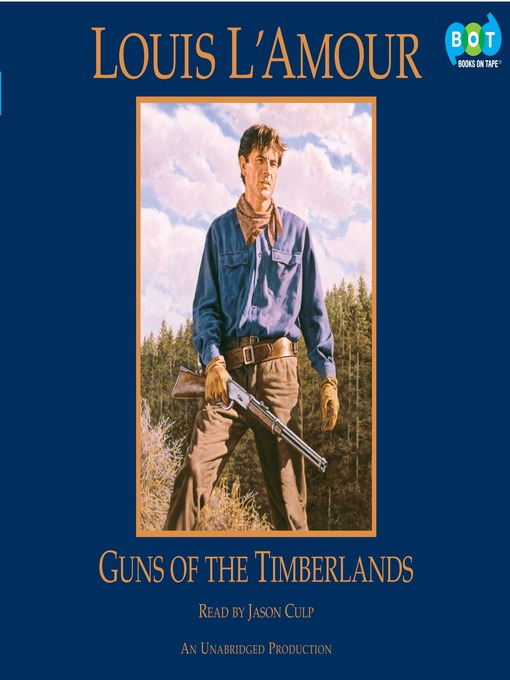 Title details for Guns of the Timberlands by Louis L'Amour - Available